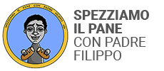 Spezziamo il pane con Padre Filippo